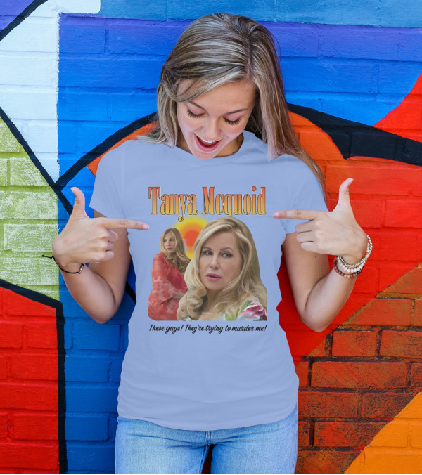 Tanya Mcquoid These Gays They're Trying To Murder Me Retro Sunset T-Shirt