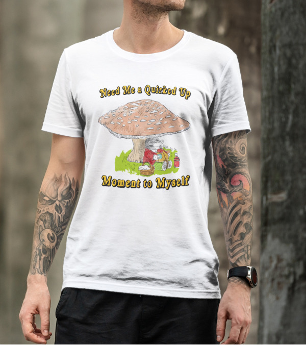 Need Me A Quirked Up Moment To Myself Mushroom Picnic Scene T-Shirt