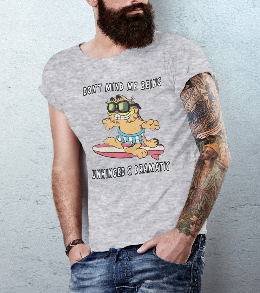 Don't Mind Me Being Unhinged And Dramatic Surfing Cat T-Shirt