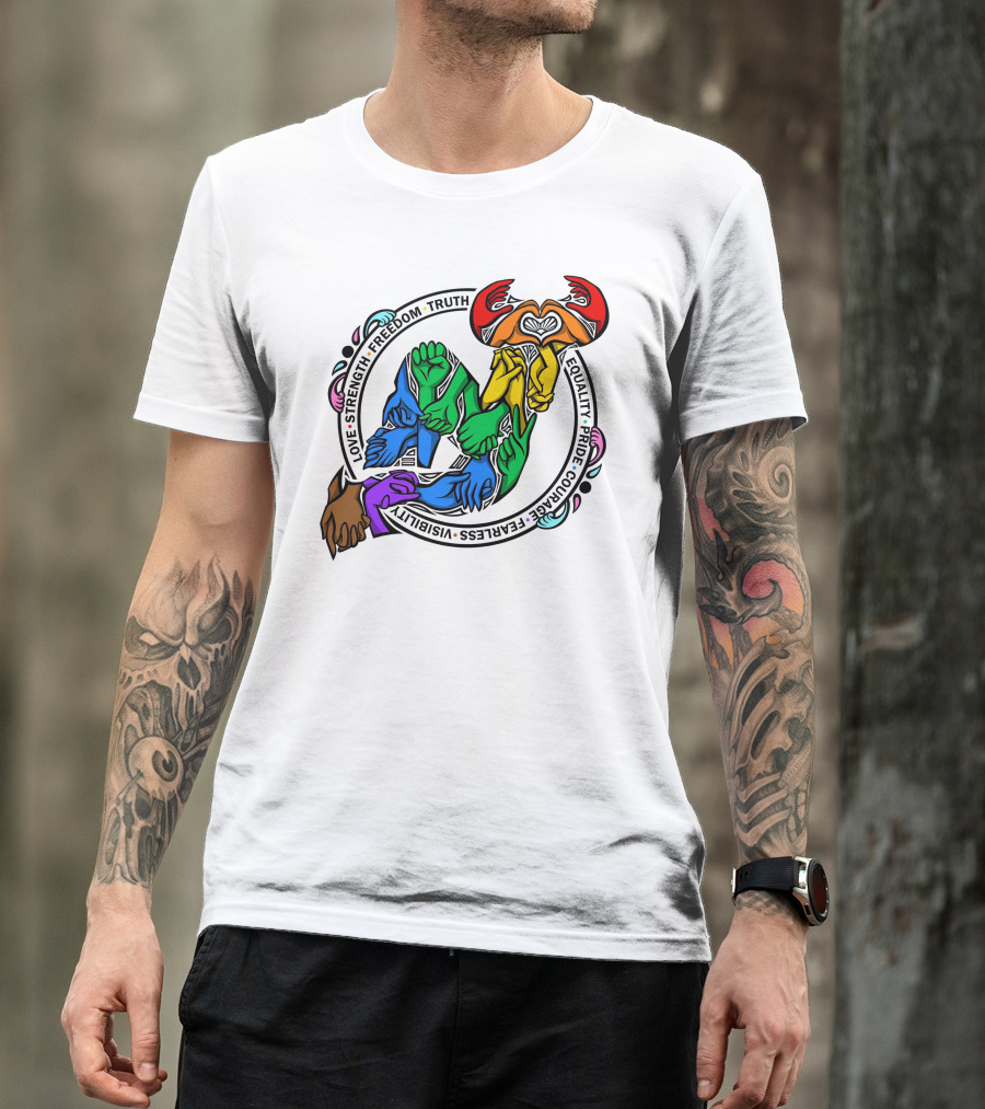 Love Strength Freedom Truth Equality Pride Courage Fearless Visibility Unity Hands Circle T-Shirt