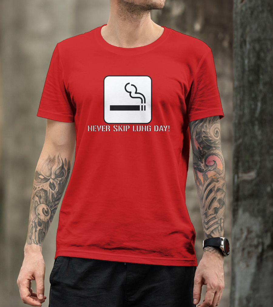 Never Skip Lung Day Smoking Symbol T-Shirt