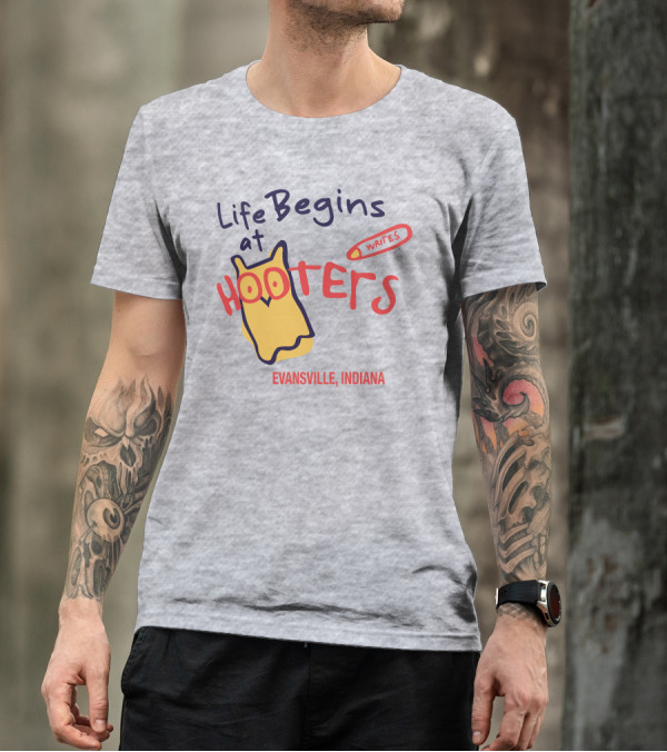 Life Begins At Hooters Writes Evansville Indiana T-Shirt