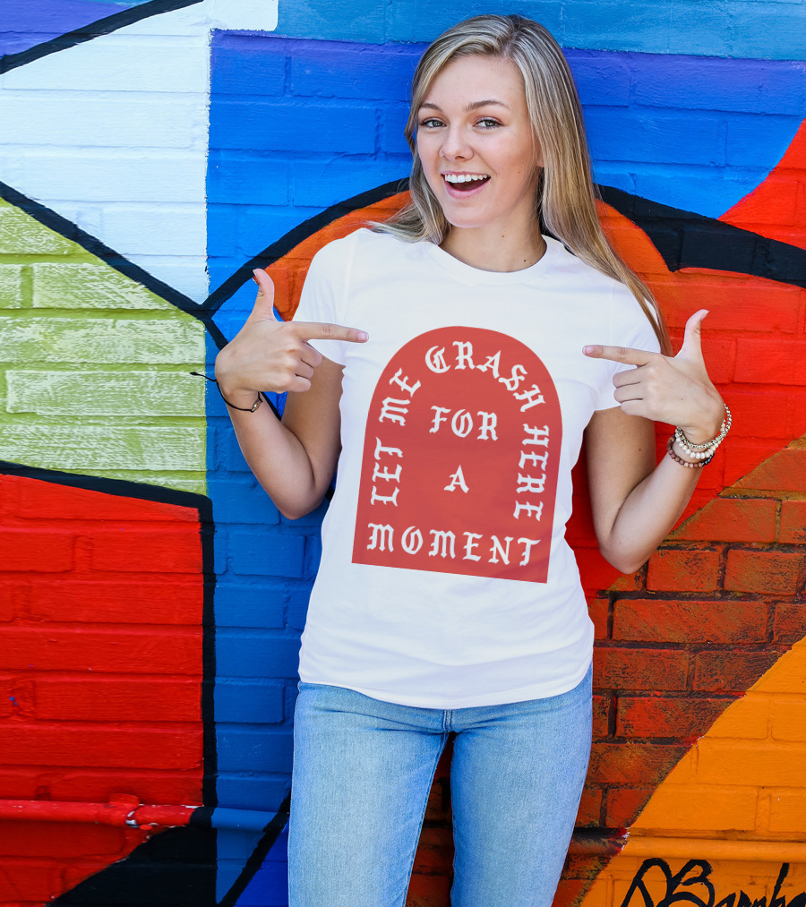 Let Me Crash Here For A Moment Paris City T-Shirt