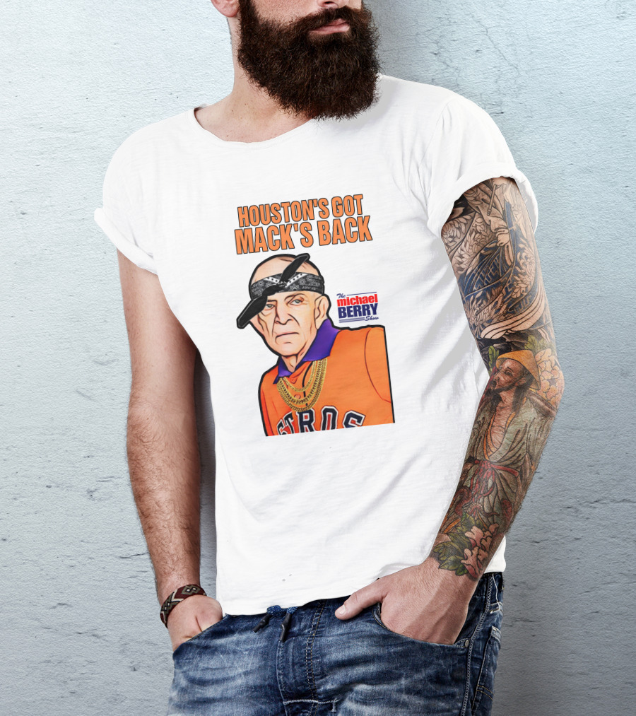 Michaelberrysho Astros Style Houston's Got Mack's Back T-Shirt
