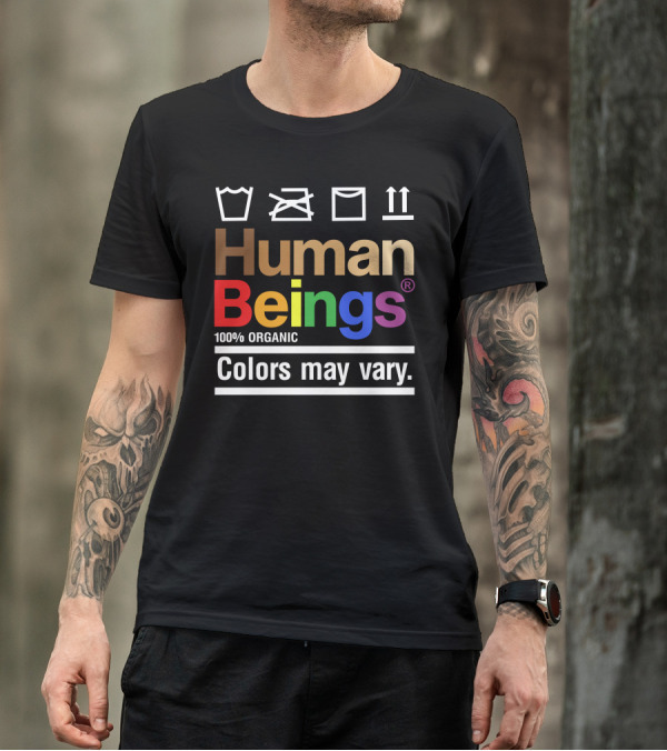 Wicked Naughty Human Beings 100% Organic Colors May Vary T-Shirt