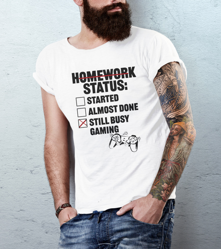 Homework Status Checklist Started Almost Done Still Busy Gaming With Controller T-Shirt