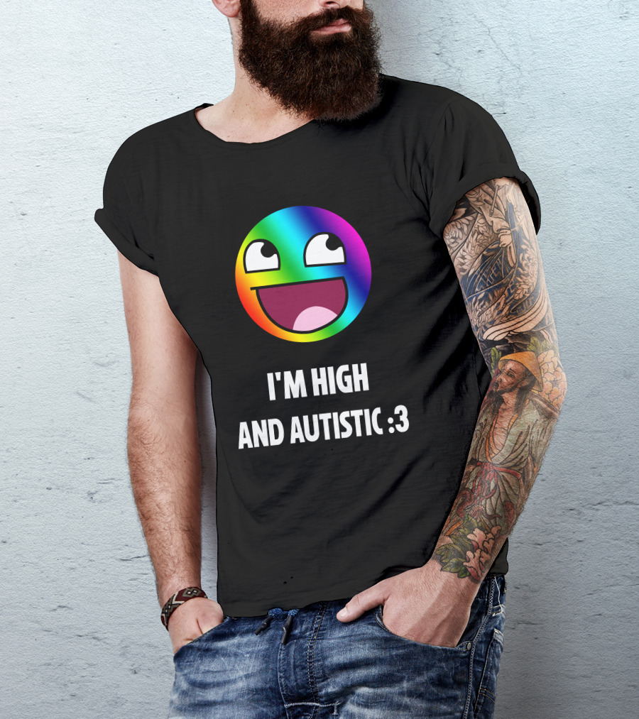I'm High And Autistic Rainbow Smiley Face T-Shirt