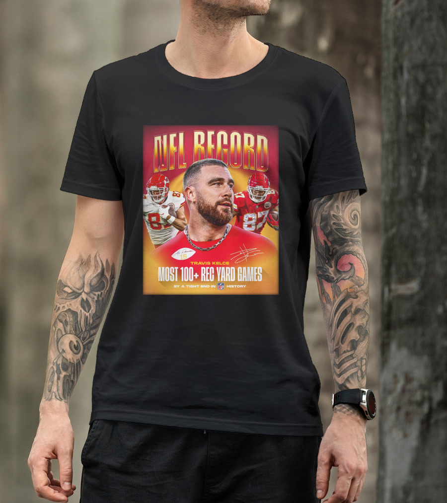 NFL Record Travis Kelce Most 100+ Rec Yard Games Chiefs 87 16 History T-Shirt