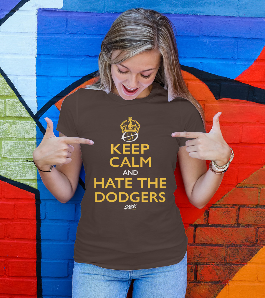 Keep Calm And Hate The Dodgers LA Gold Crown Snack T-Shirt