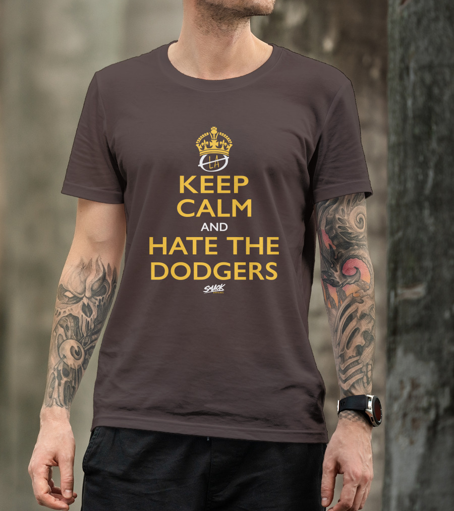 Keep Calm And Hate The Dodgers LA Gold Crown Snack T-Shirt