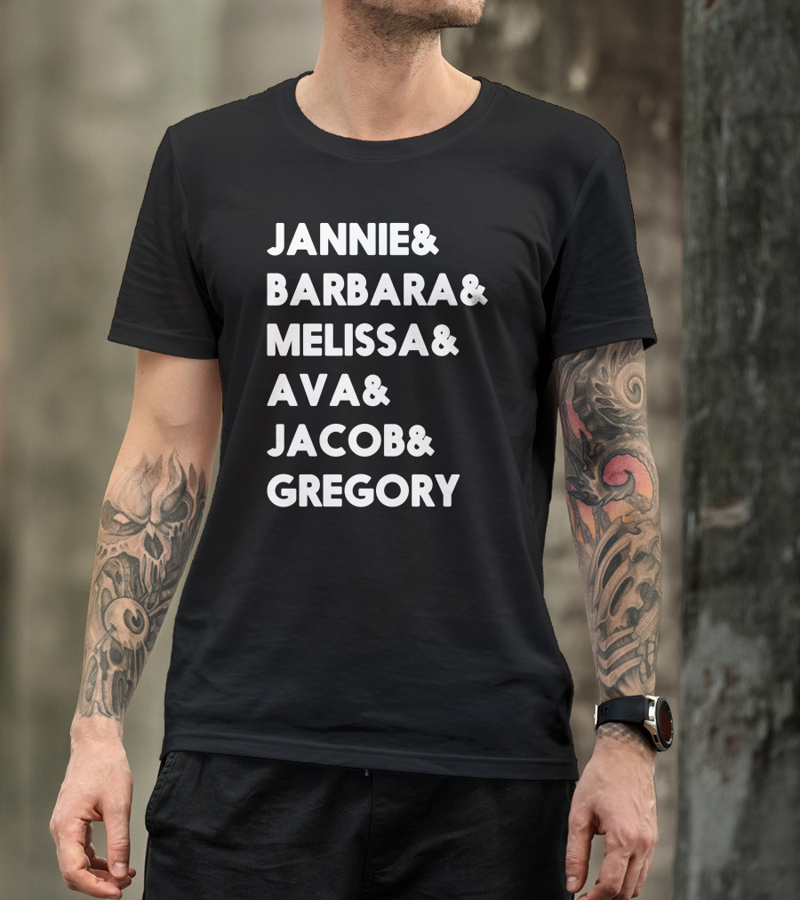 Jannie Barbara Melissa Ava Jacob Gregory T-Shirt