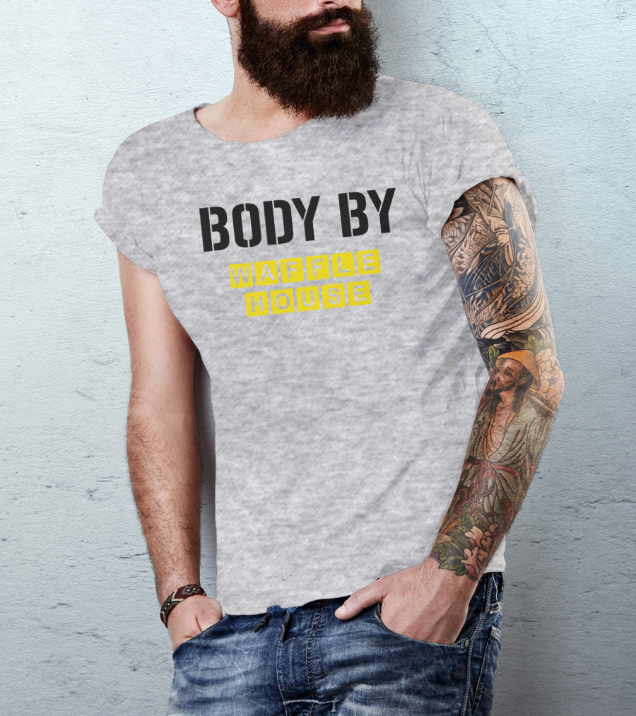 Body By Waffle House T-Shirt