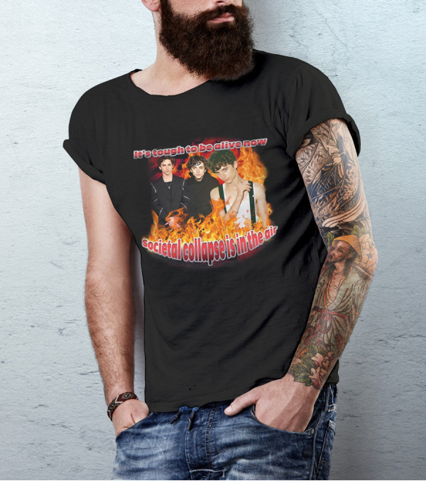 Blveslidepark It's Tough To Be Alive Now Societal Collapse Is In The Air Flames T-Shirt