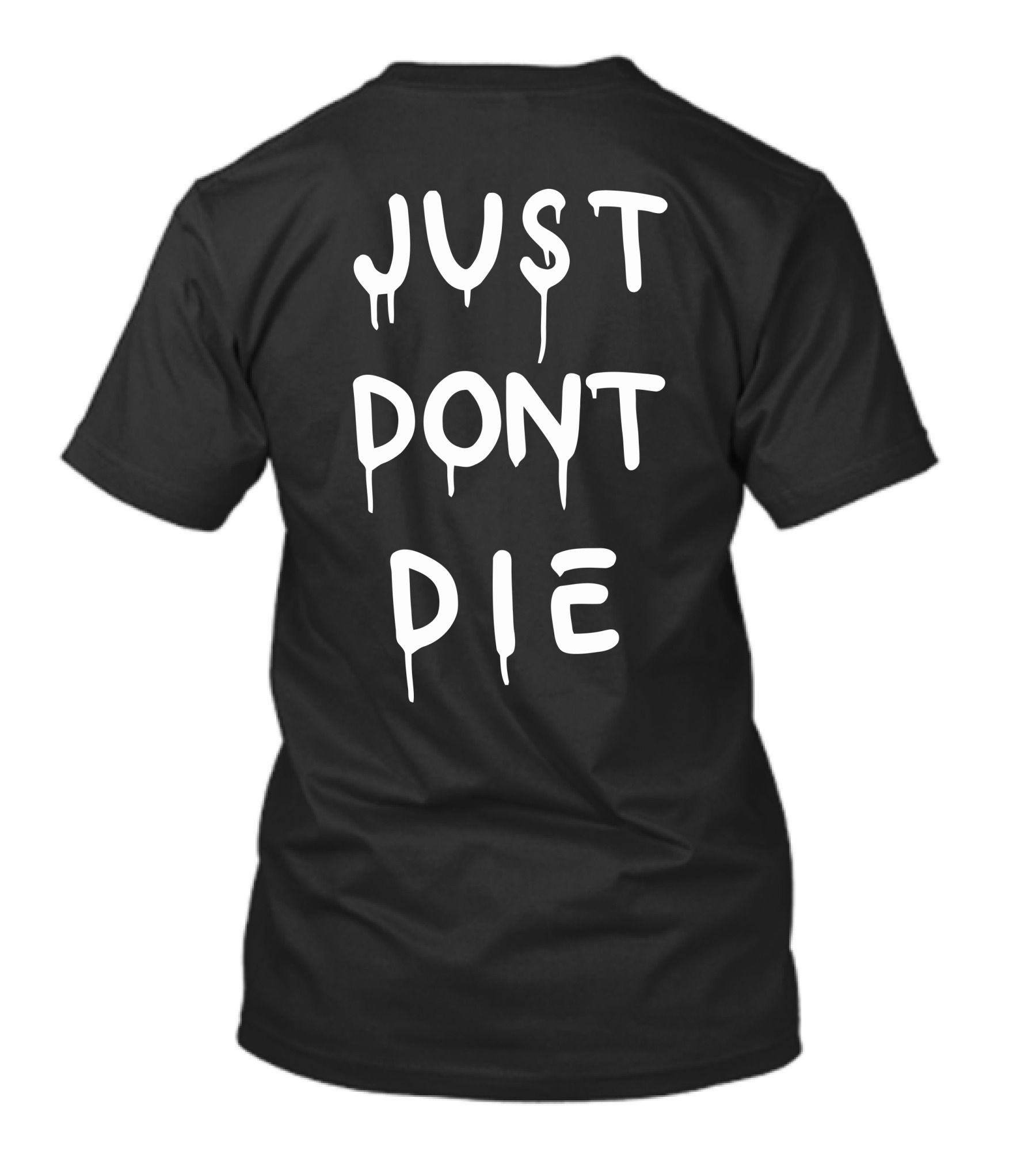 Ken Block Merch Just Dont Die Drip Text T-Shirt