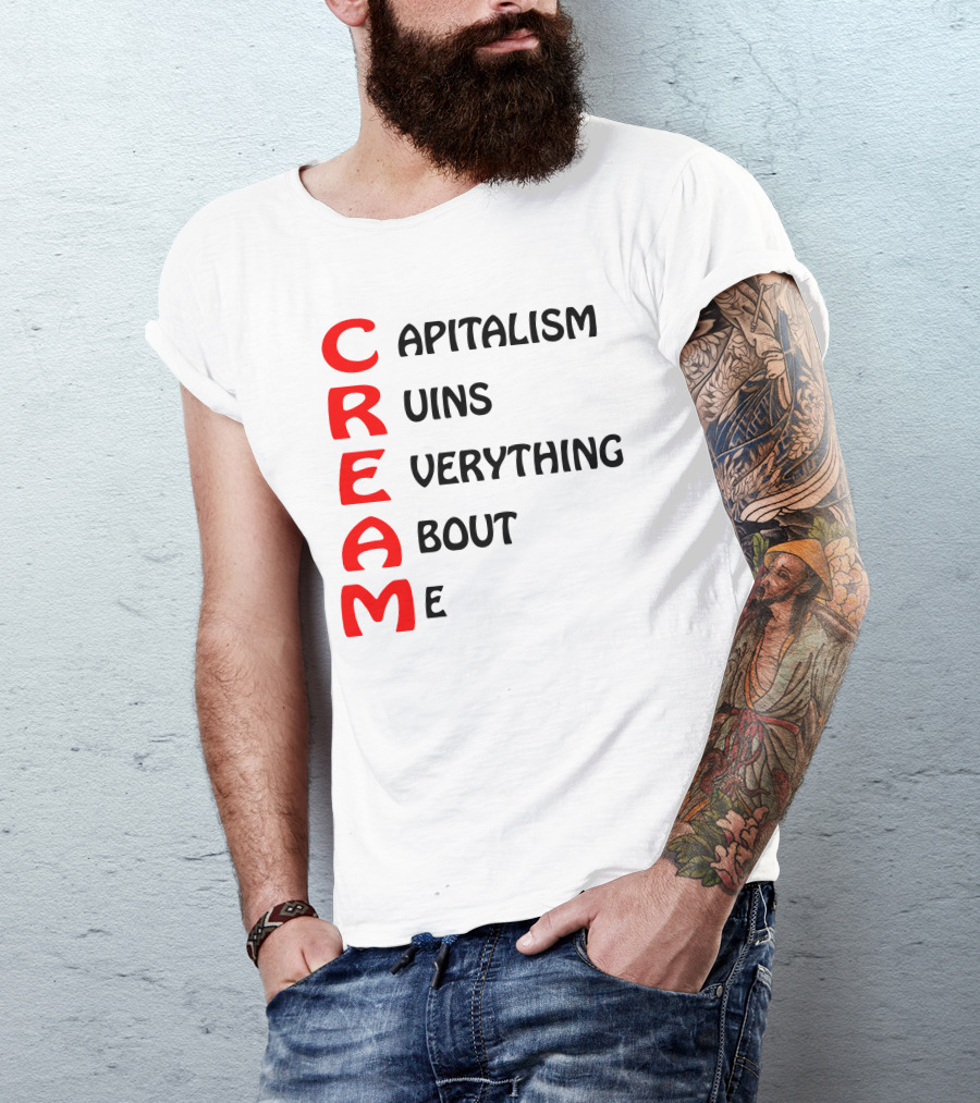 Capitalism Ruins Everything About Me CREAM T-Shirt