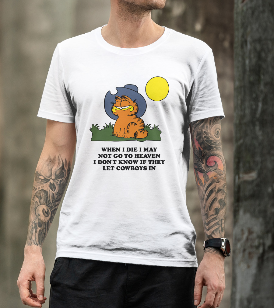When I Die I May Not Go To Heaven I Don't Know If They Let Cowboys In Garfield Cowboy Hat Sun T-Shirt
