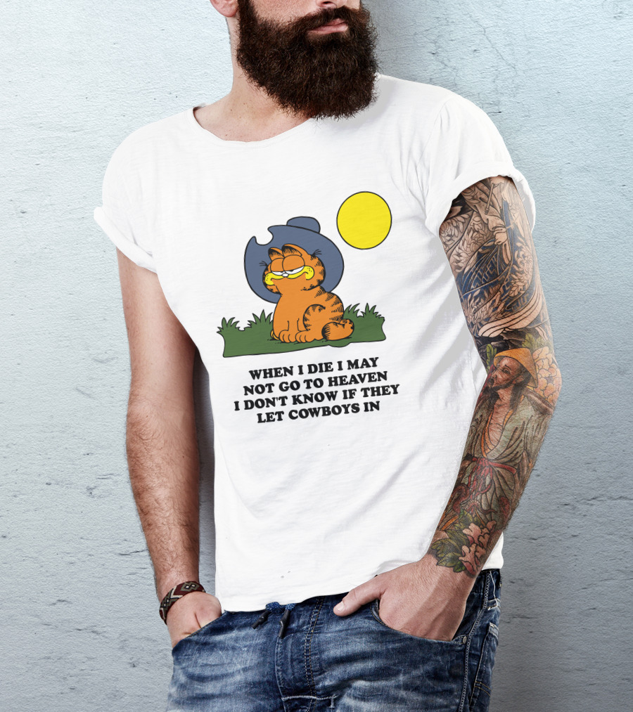 When I Die I May Not Go To Heaven I Don't Know If They Let Cowboys In Garfield Cowboy Hat Sun T-Shirt