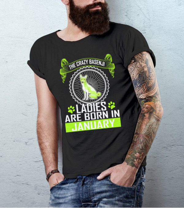 The Crazy Basenji Ladies Are Born In January T-Shirt
