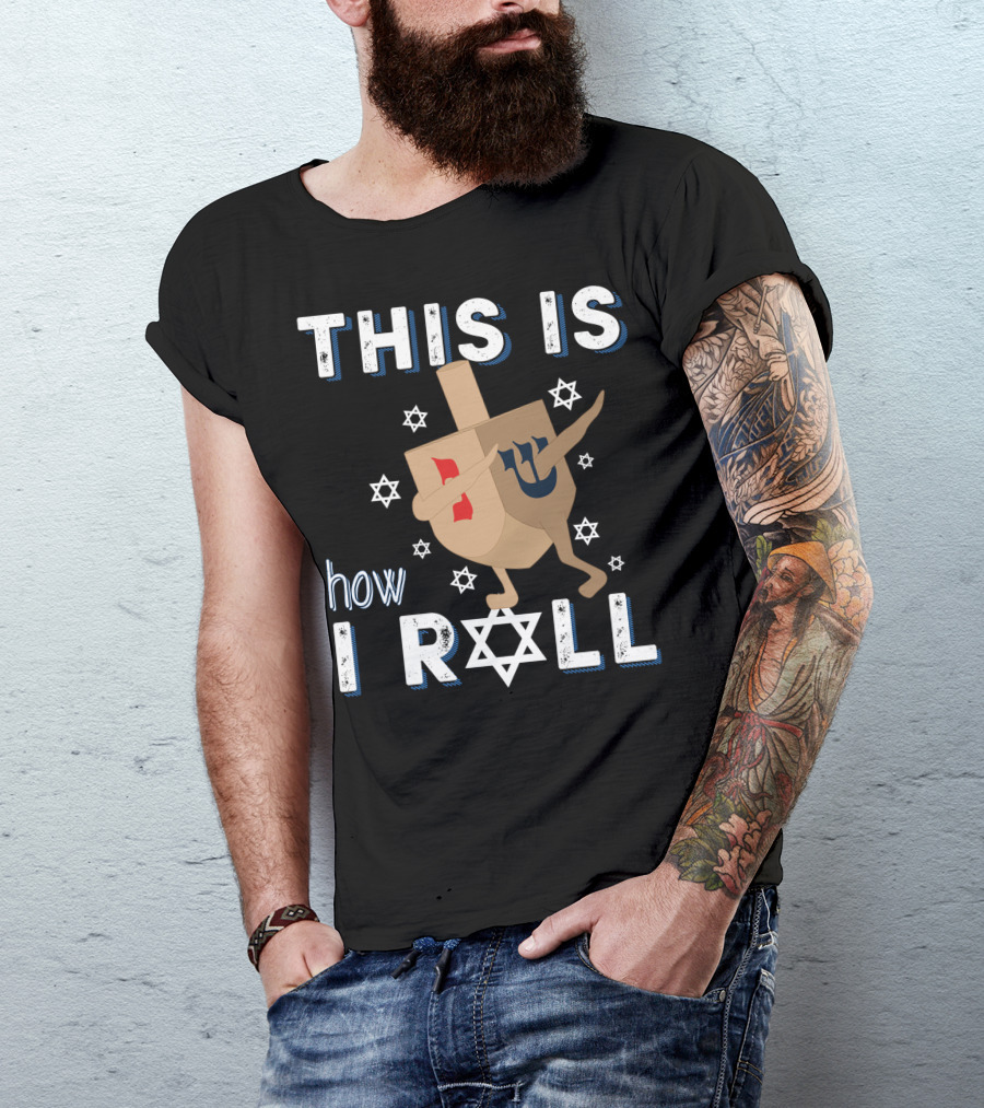 This Is How I Roll Hanukkah Dreidel Menorah Jewish Star T-Shirt