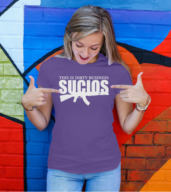 King Lil G Merch Sucios This Is Dirty Business T-Shirt