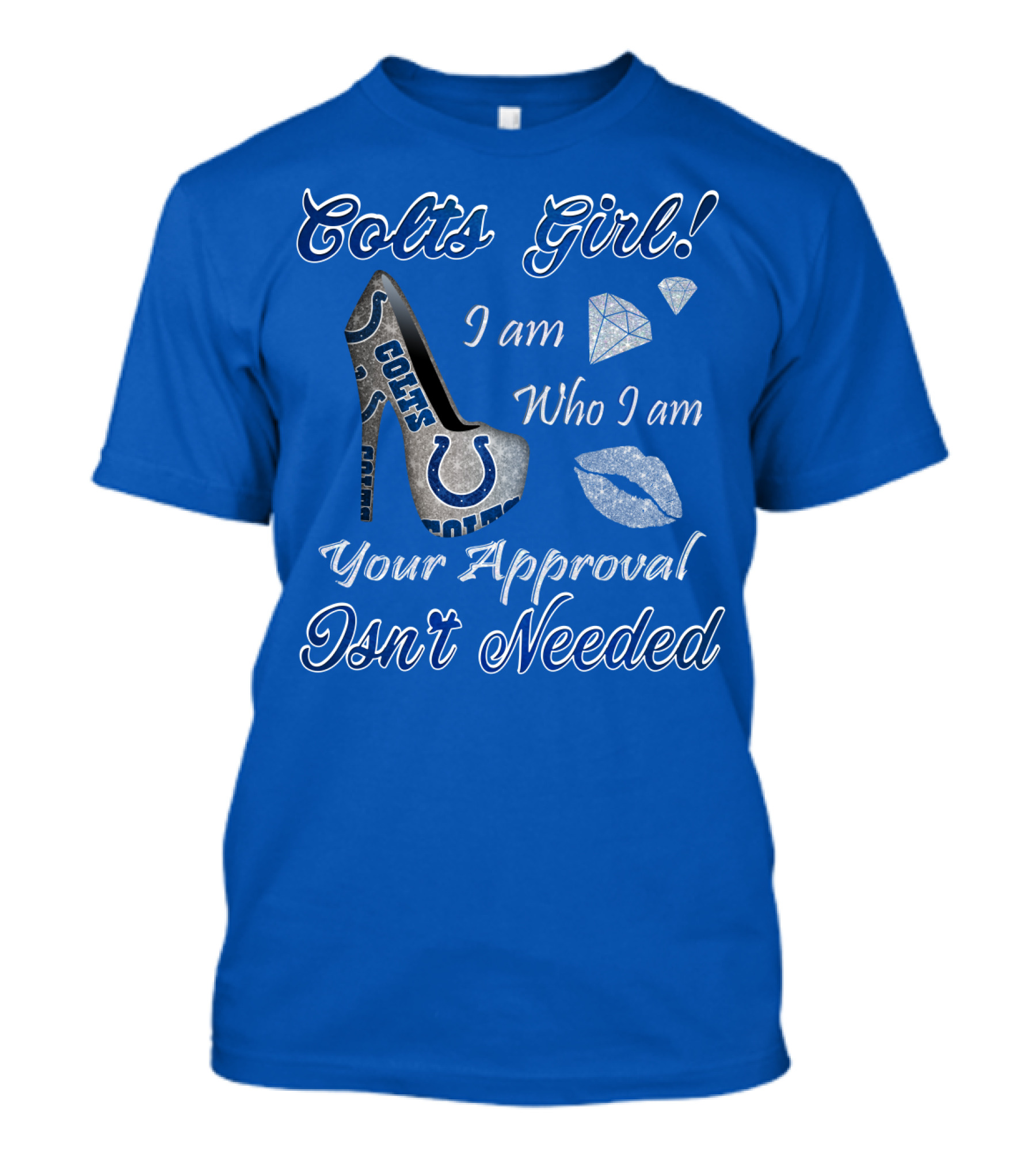 Colts Girl I Am Who I Am Your Approval Isn't Needed T-Shirt