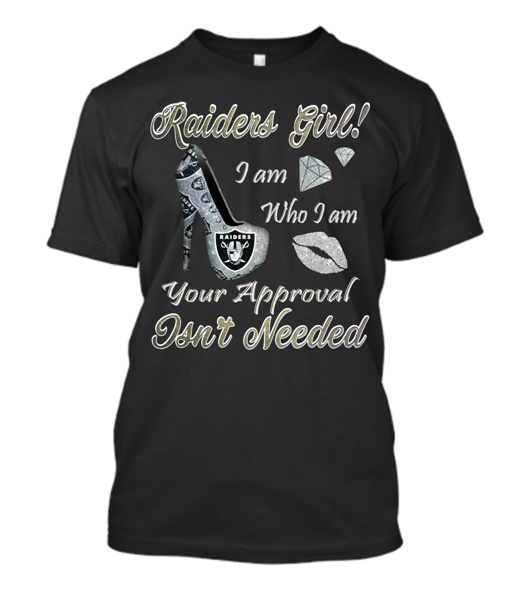 Raiders Girl I Am Who I Am Your Approval Isn't Needed T-Shirt