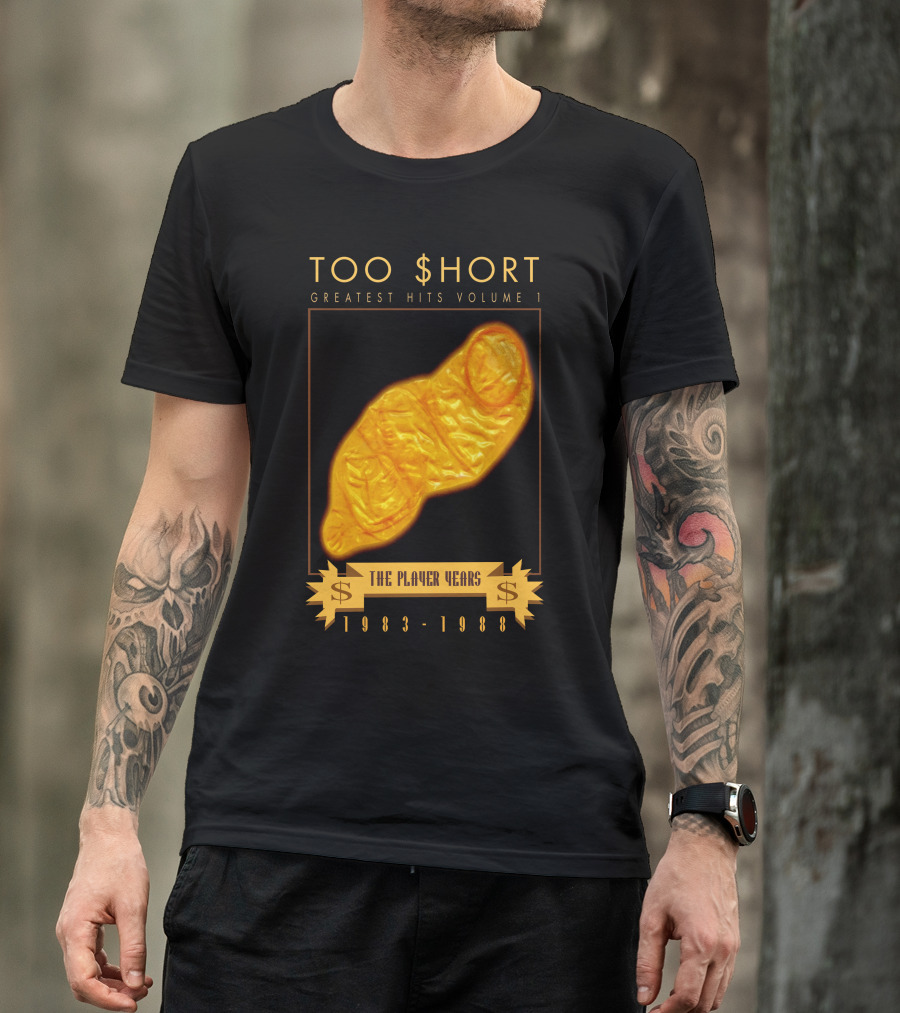 TOO $HORT GREATEST HITS VOLUME 1 THE PLAYER YEARS 1983-1988 T-Shirt