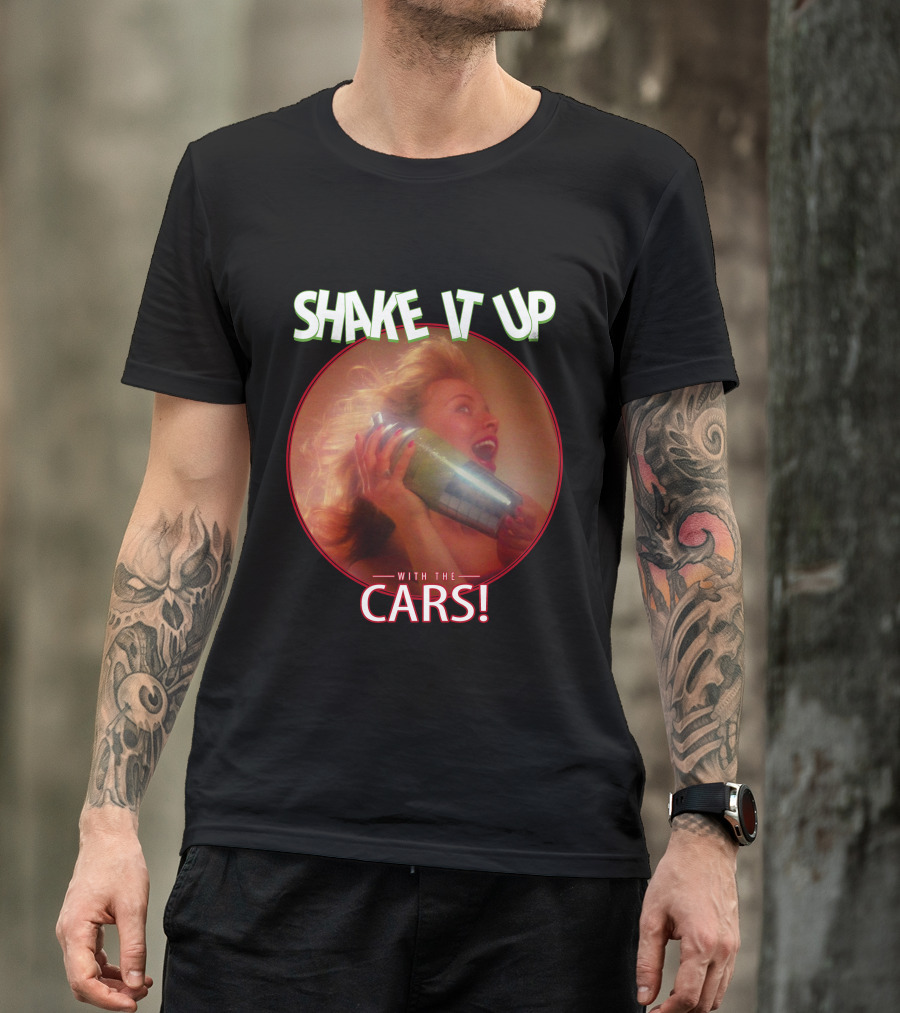 Shake It Up With The Cars T-Shirt