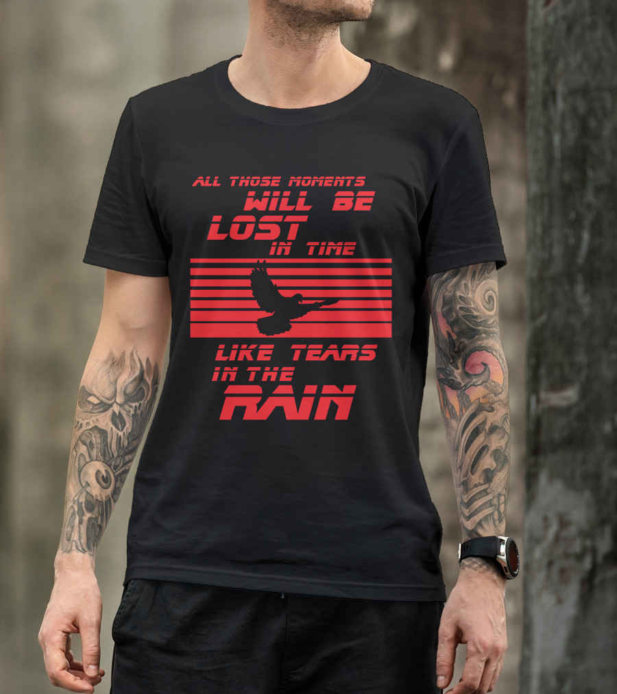 All Those Moments Will Be Lost In Time Like Tears In The Rain Blade Runner 2049 Sci Fi Movie T-Shirt