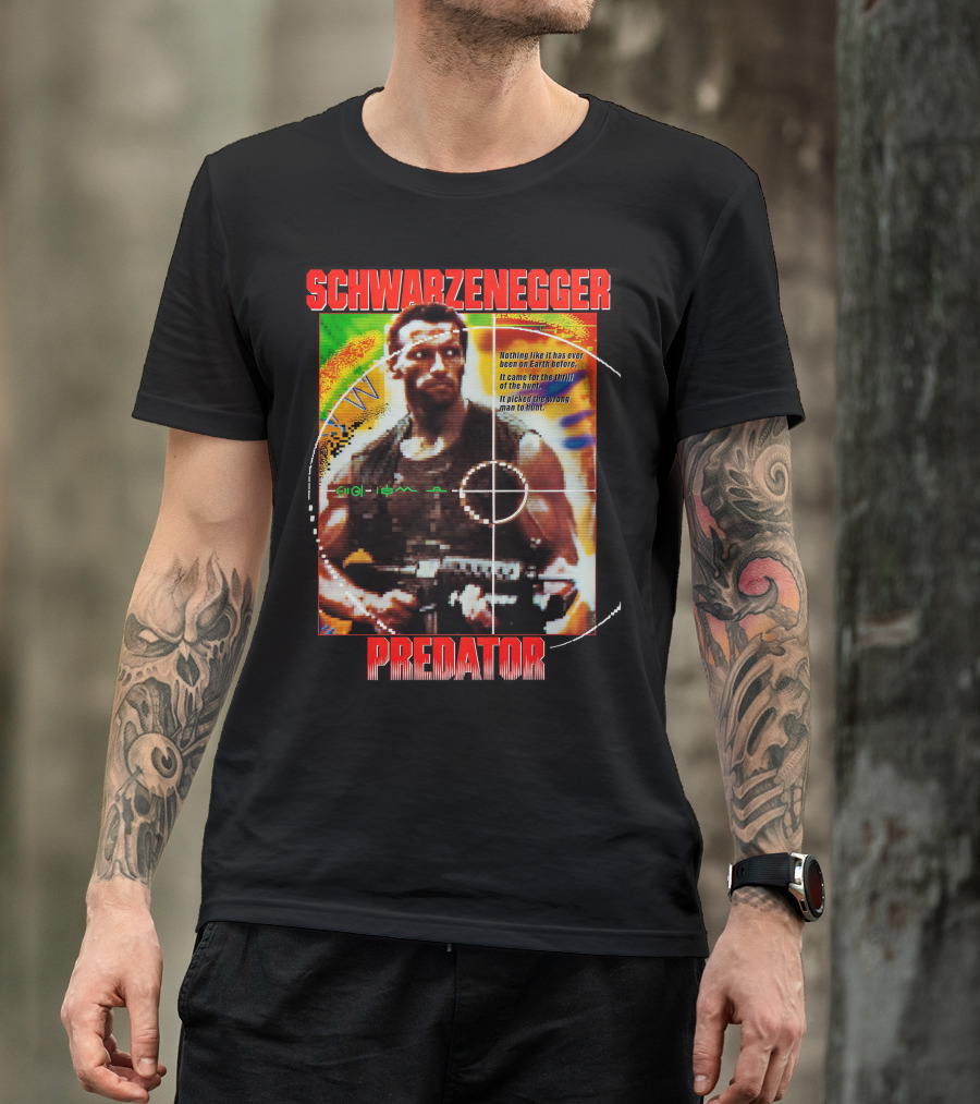SCHWARZENEGGER Predator Nothing Like It Has Ever Been On Earth Before T-Shirt