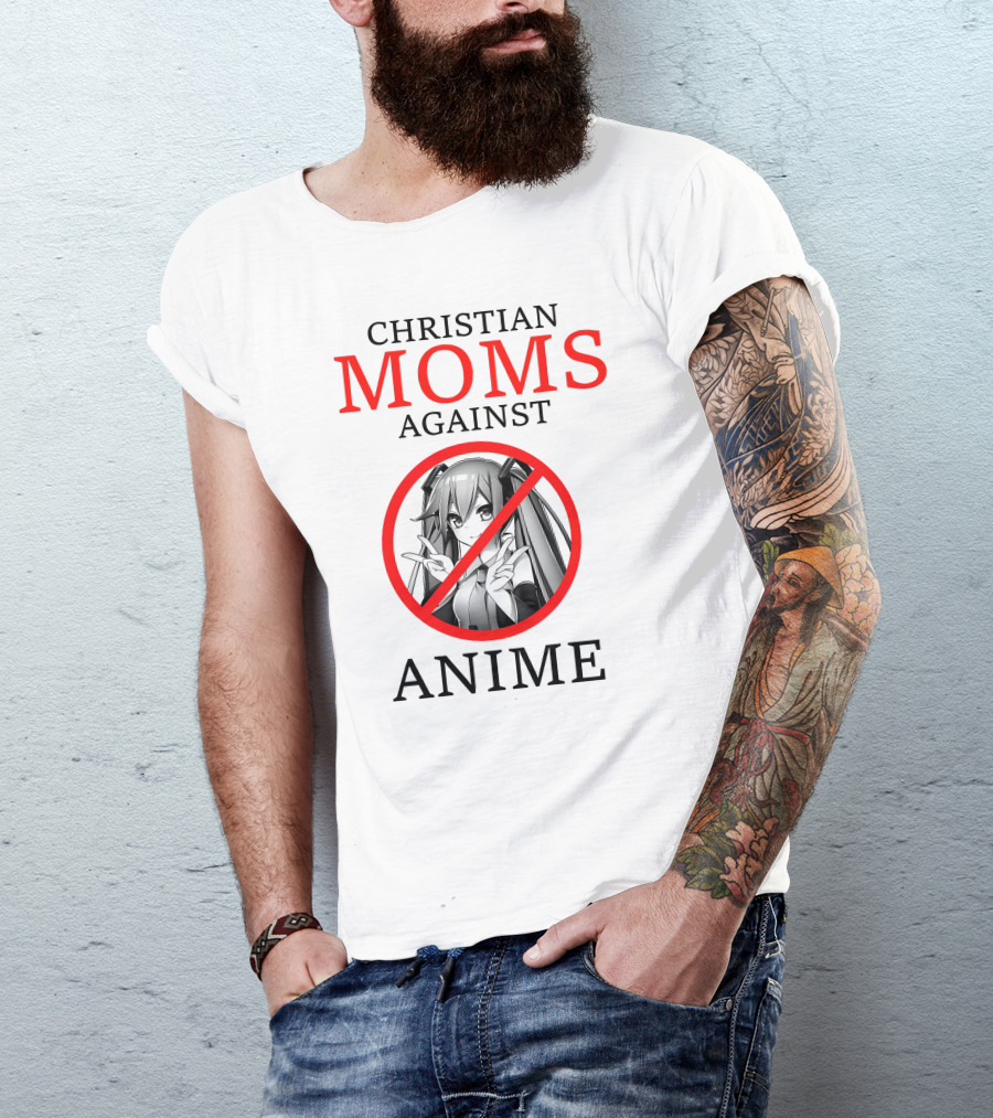 CHRISTIAN MOMS AGAINST ANIME T-Shirt