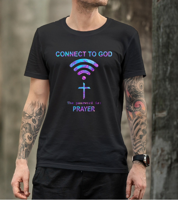 Connect To God WiFi Prayer Password T-Shirt