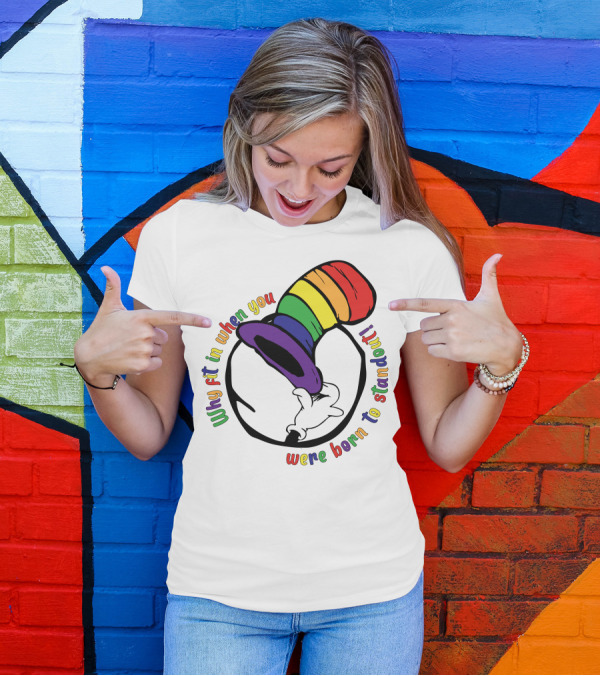 Why Fit In When You Were Born To Standout Autism Rainbow Hat T-Shirt