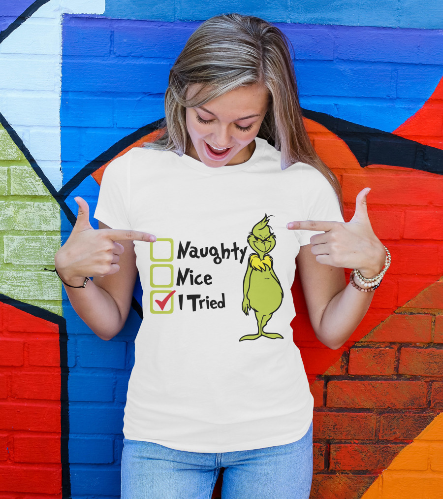 Grinch Naughty Nice I Tried Christmas Humor T-Shirt