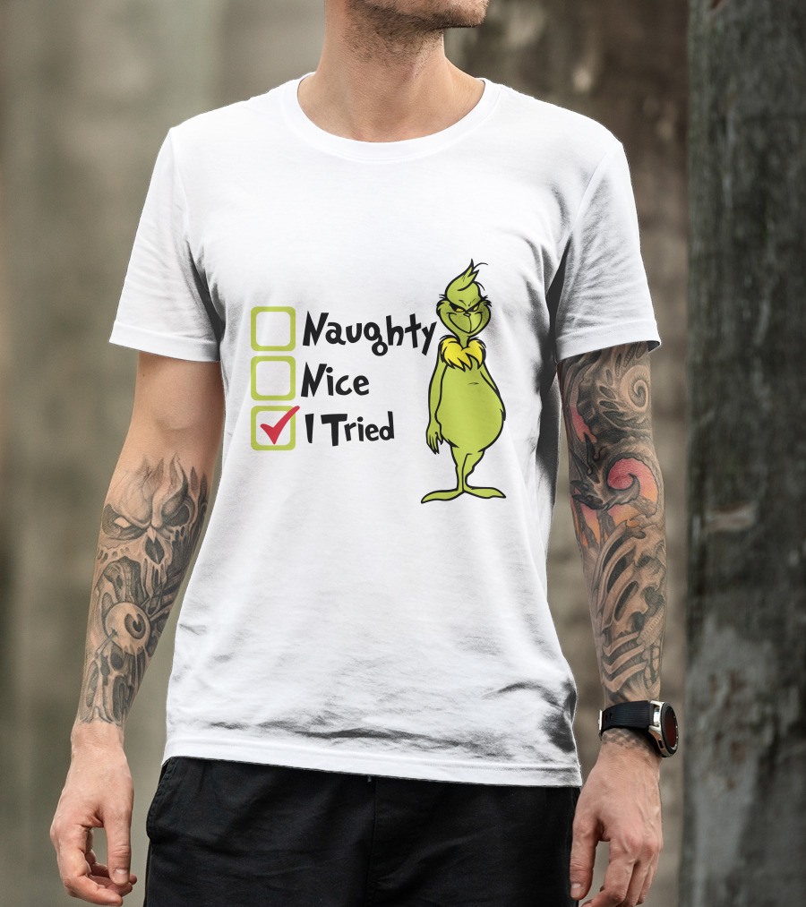 Grinch Naughty Nice I Tried Christmas Humor T-Shirt