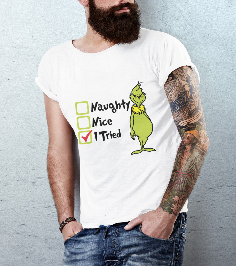 Grinch Naughty Nice I Tried Christmas Humor T-Shirt