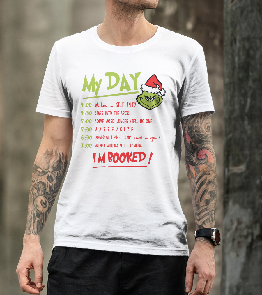 My Day Grinch Christmas Schedule I'm Booked T-Shirt