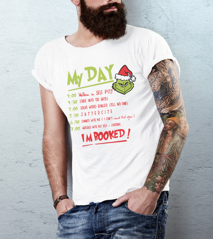 My Day Grinch Christmas Schedule I'm Booked T-Shirt