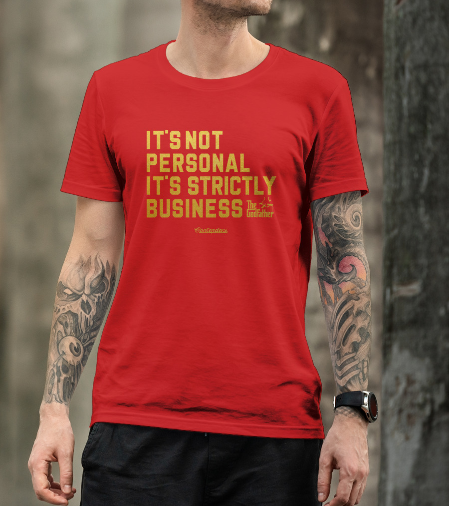 It's Not Personal It's Strictly Business The Godfather Contenders T-Shirt