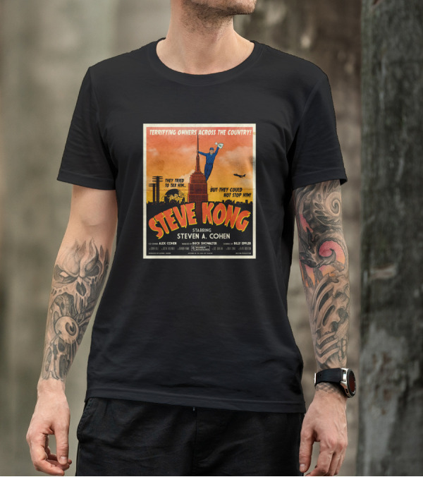 Terrifying Owners Across The Country Steve Kong Starring Steven A. Cohen They Tried To Tax Him But They Could Not Stop Him T-Shirt