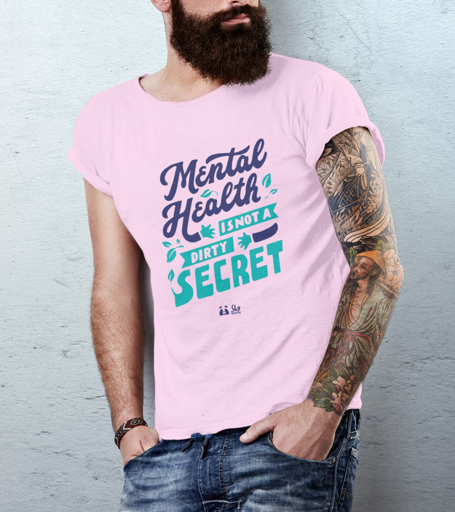 Mental Health Is Not A Dirty Secret Shy Balnz T-Shirt