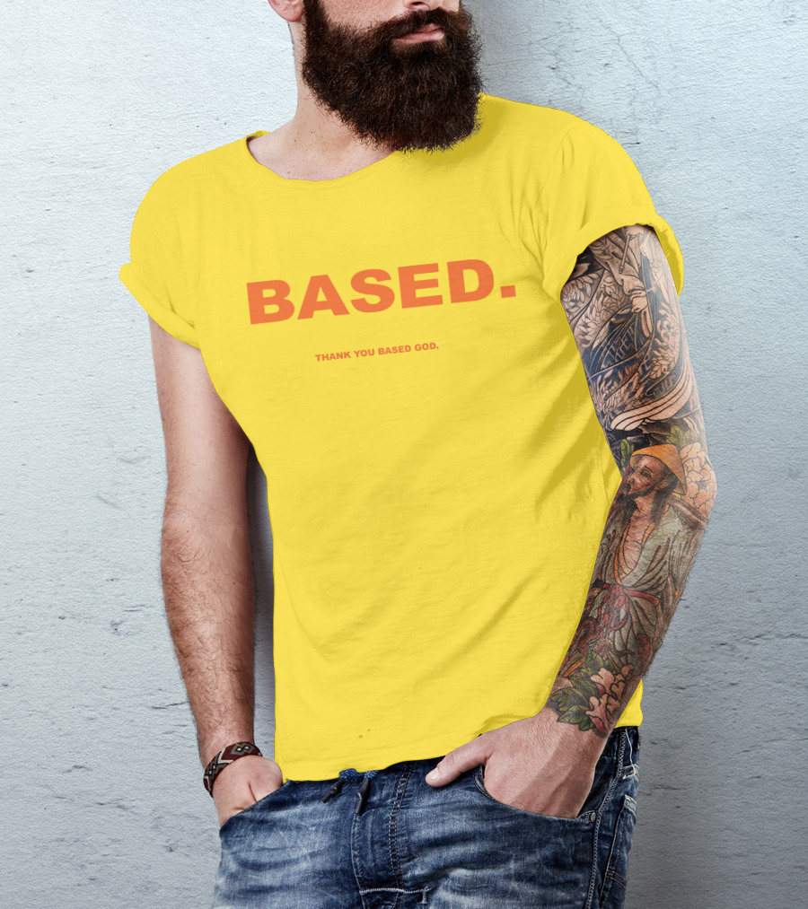BASED Thank You Based God T-Shirt