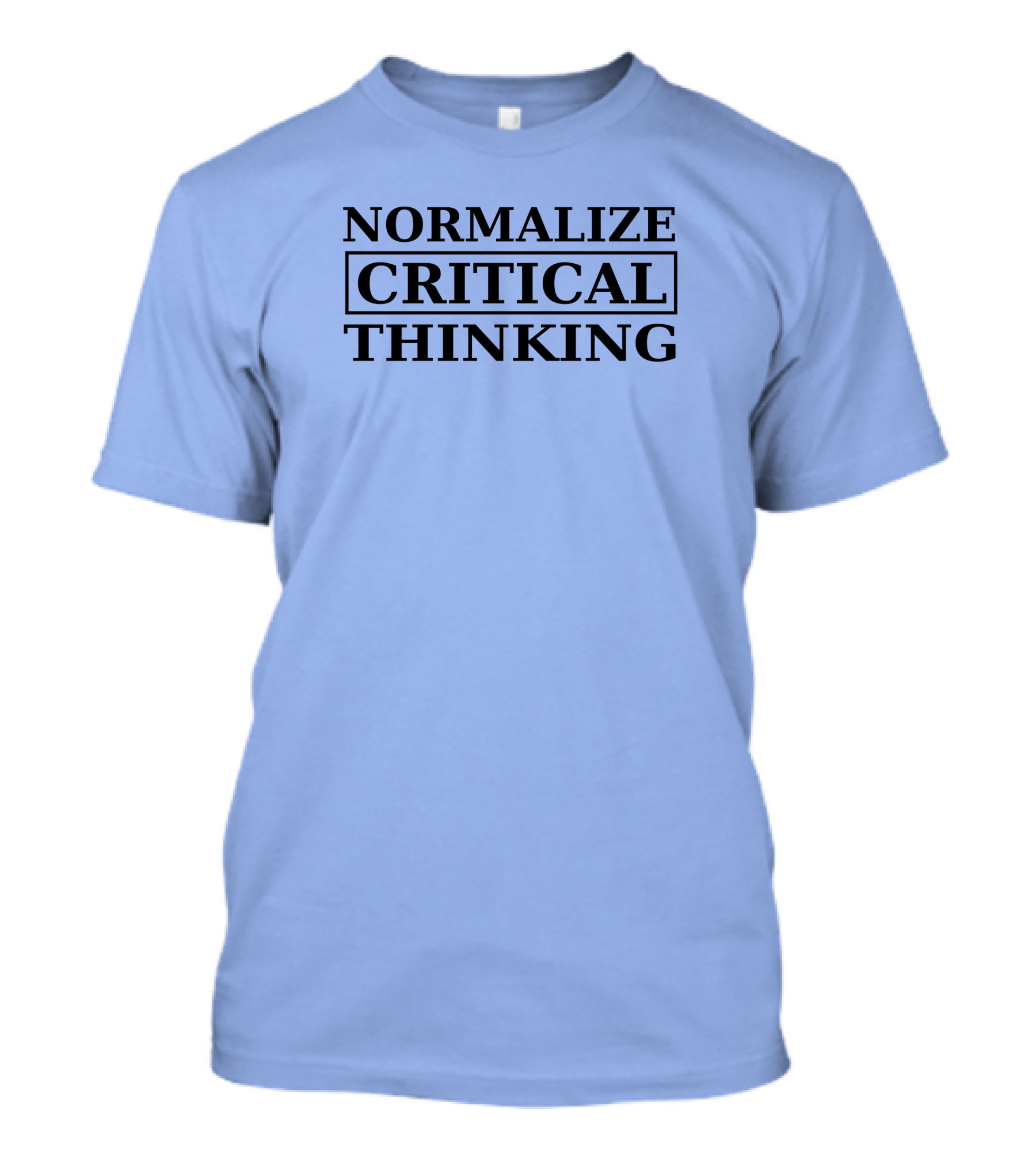 Normalize Emphasizing Critical Thinking T-Shirt
