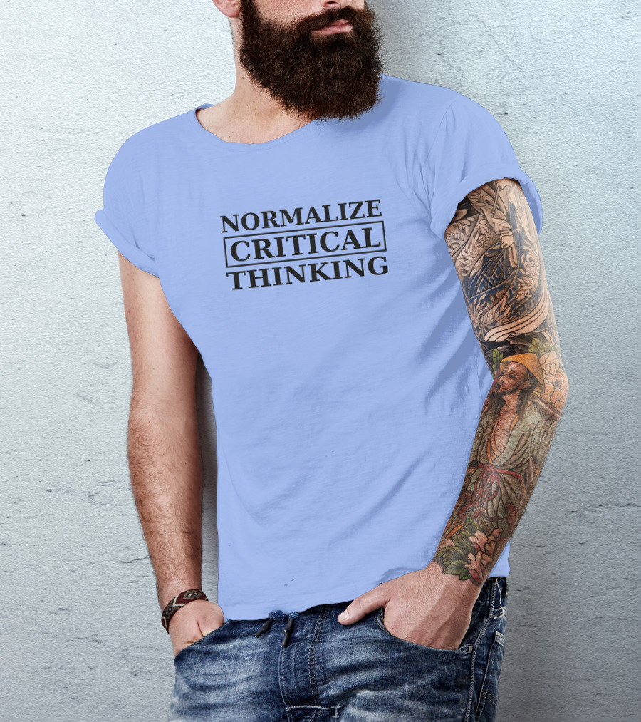 Normalize Emphasizing Critical Thinking T-Shirt
