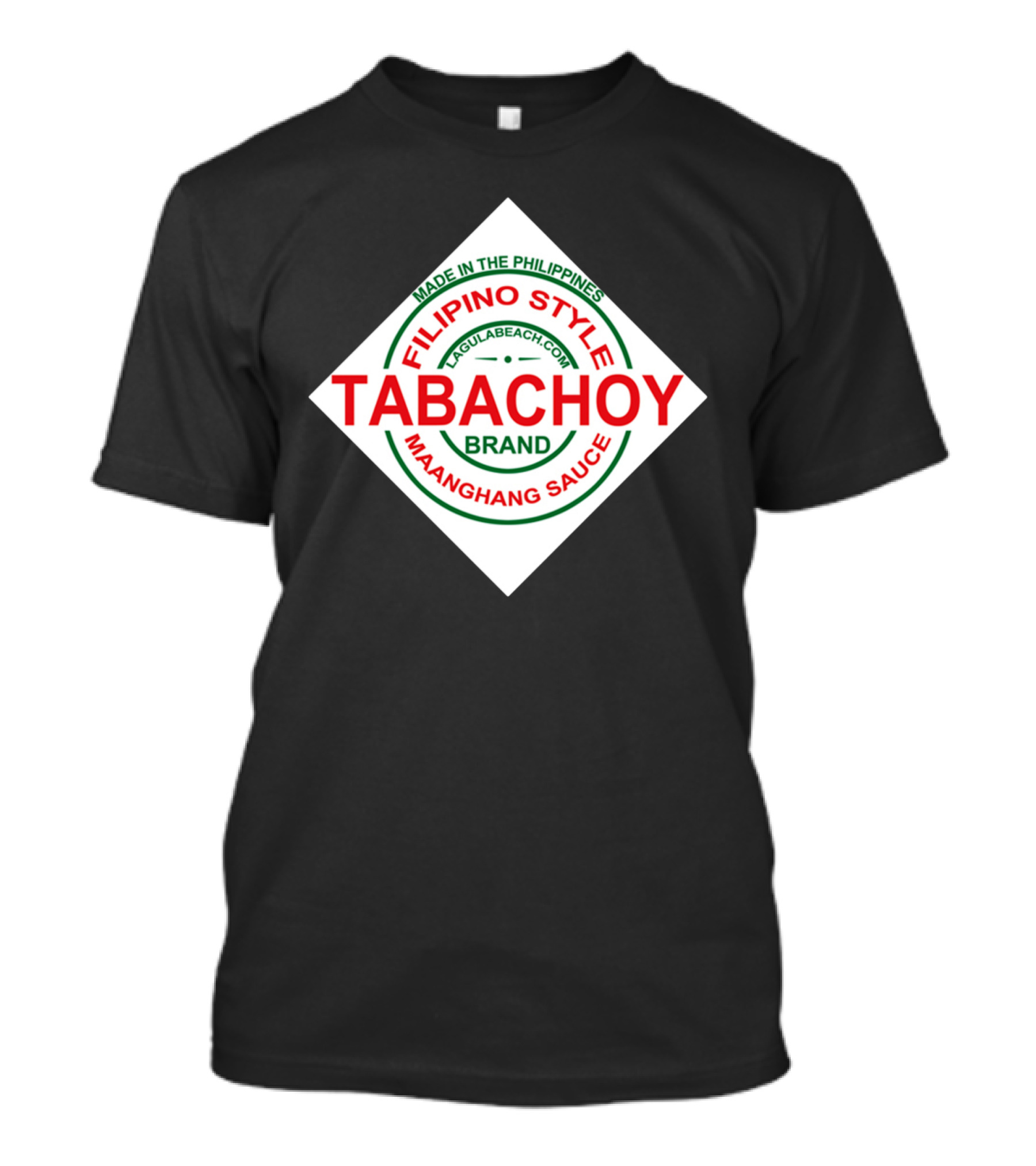 Filipino Style Tabachoy Brand Maanghang Sauce Made In The Philippines LagulaBeach.com T-Shirt