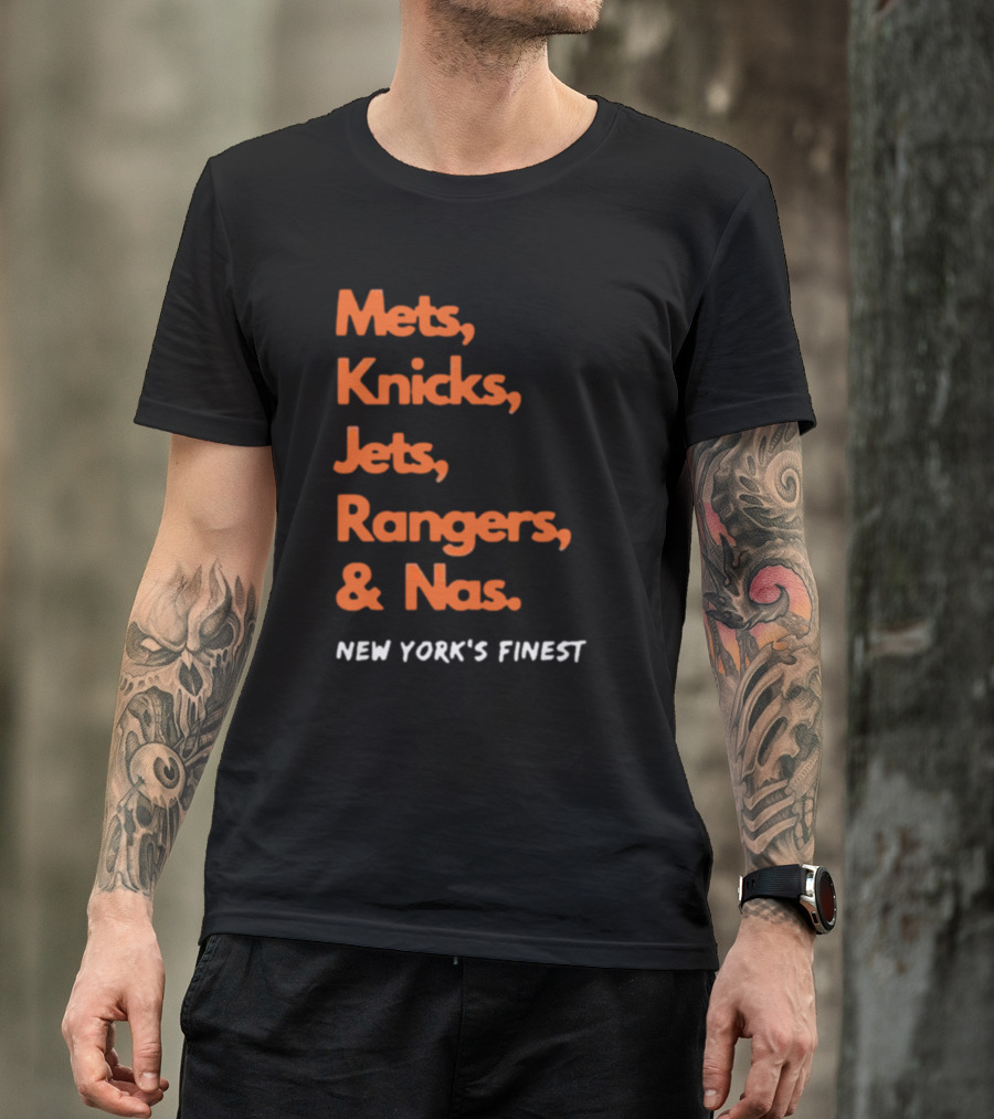 Mets Knicks Jets Rangers Nas New York’s Finest T-Shirt