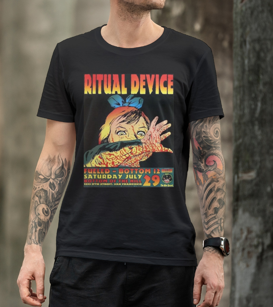 Ritual Device Fueled Bottom 12 Saturday July 29 Bottom Of The Hill San Francisco T-Shirt