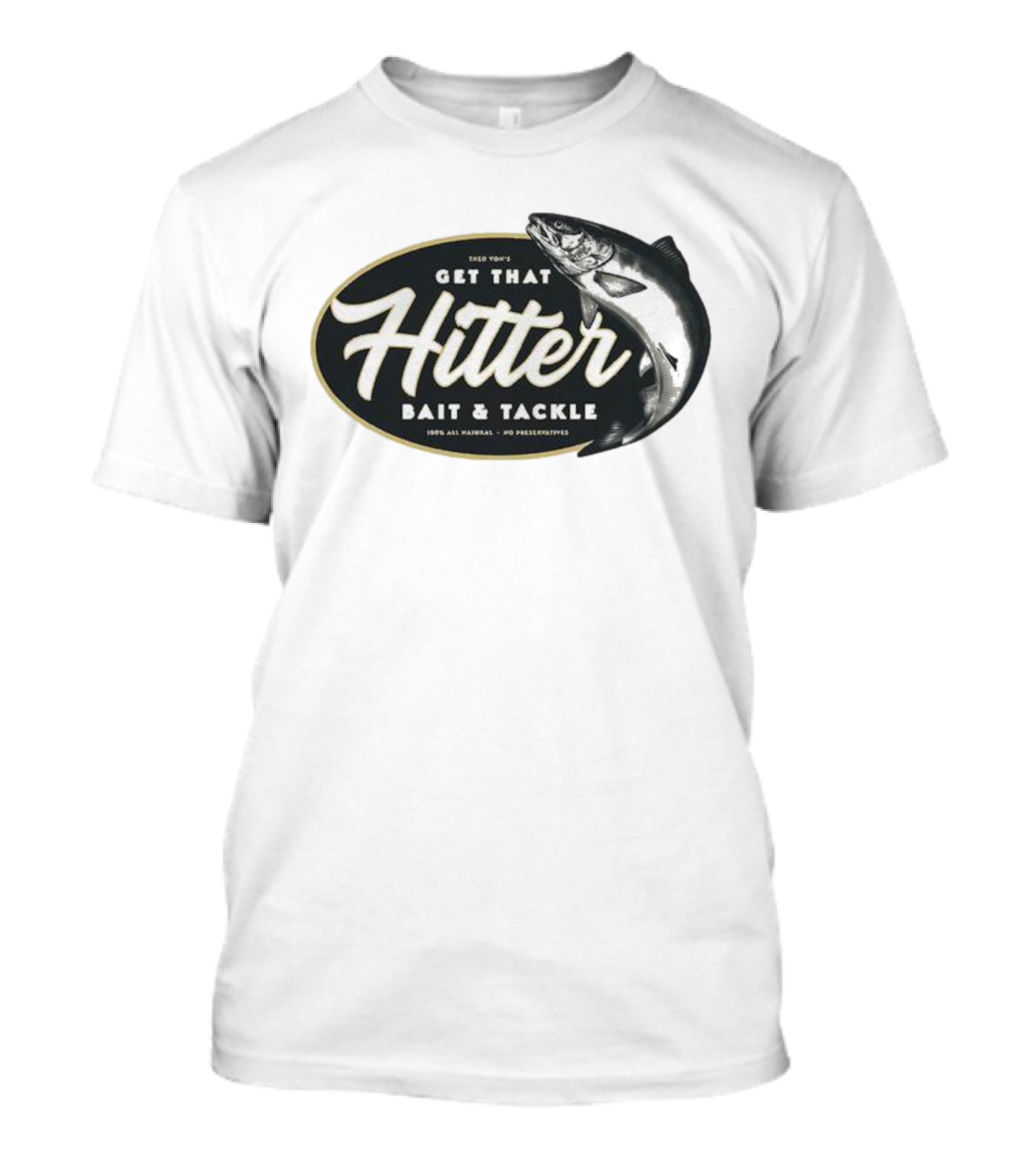 Theo Von's Get That Hitter Bait And Tackle 100% All Natural No Preservatives T-Shirt