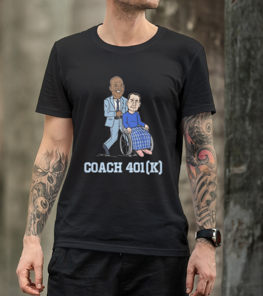 COACH 401(K) PUSHING IN WHEELCHAIR T-Shirt