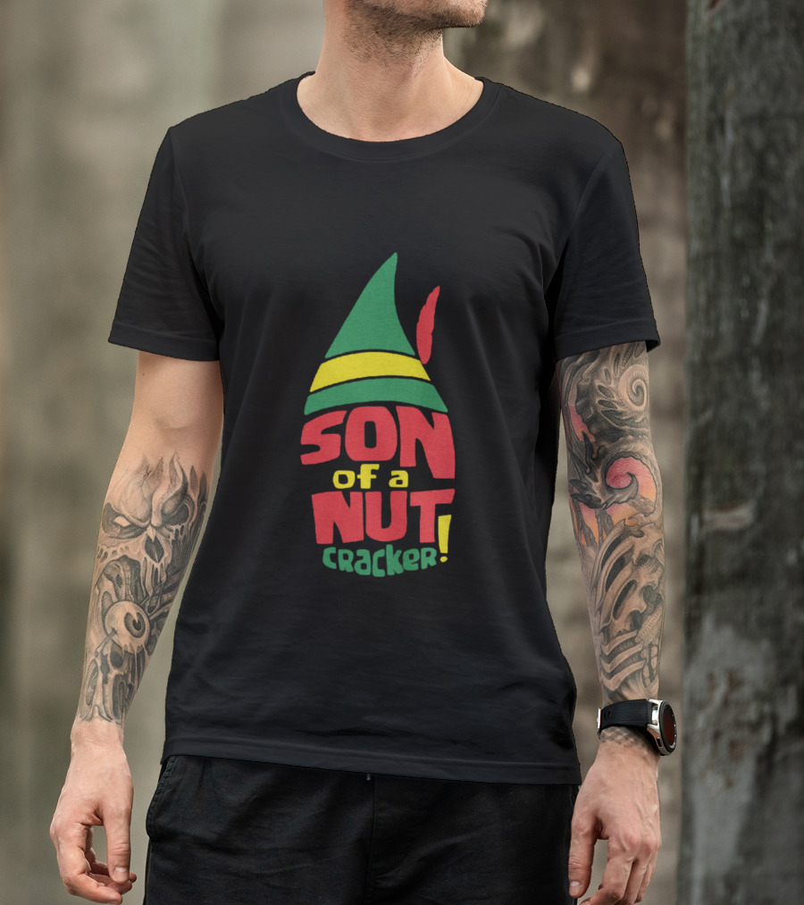 Son Of A Nutcracker Elf Hat Christmas Holiday Phrase T-Shirt